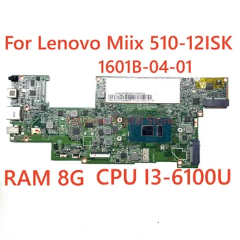 1602B_04_01 Материнская Плата Для Планшета Lenovo MIIX 510-12IKB Материнская Плата С Процессором I3 6100U Оперативной Памятью 8G 100% Протестирована, Полностью Работает