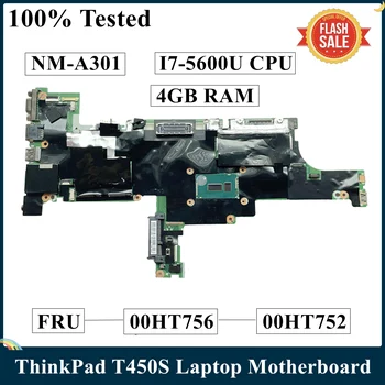 LSC Восстановленная Материнская плата для ноутбука Lenovo ThinkPad T450S FRU 00HT756 00HT752 AIMT1 NM-A301 I7-5600U CPU 4 ГБ оперативной памяти