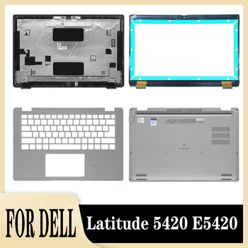 Для ноутбука Dell Latitude 5420 E5420 Задняя крышка с ЖК-дисплеем, задняя верхняя крышка, Передняя рамка, подставка для рук, Верхнее Нижнее основание, серебристый корпус