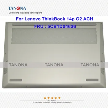 Оригинальный Новый 5CB1D04636 Серый Для Ноутбука Lenovo ThinkBook 14p G2 ACH Нижний Корпус Базовая Крышка Нижний Регистр D Shell 20YN