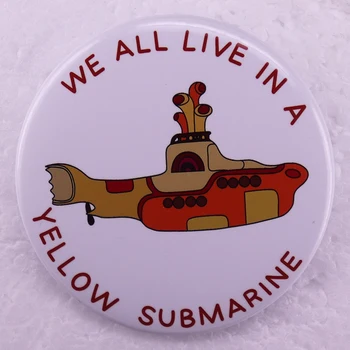 Мы все живем в желтой булавке Submarines, значок английской рок-группы, подарочные украшения для меломанов, 58 мм