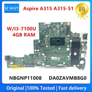Оригинал Для Acer Aspire A315 A315-51 Материнская плата ноутбука NBGNP11008 I3-7100U Процессор 4 ГБ оперативной Памяти DA0ZAVMB8G0 100% Тест Быстрая Доставка